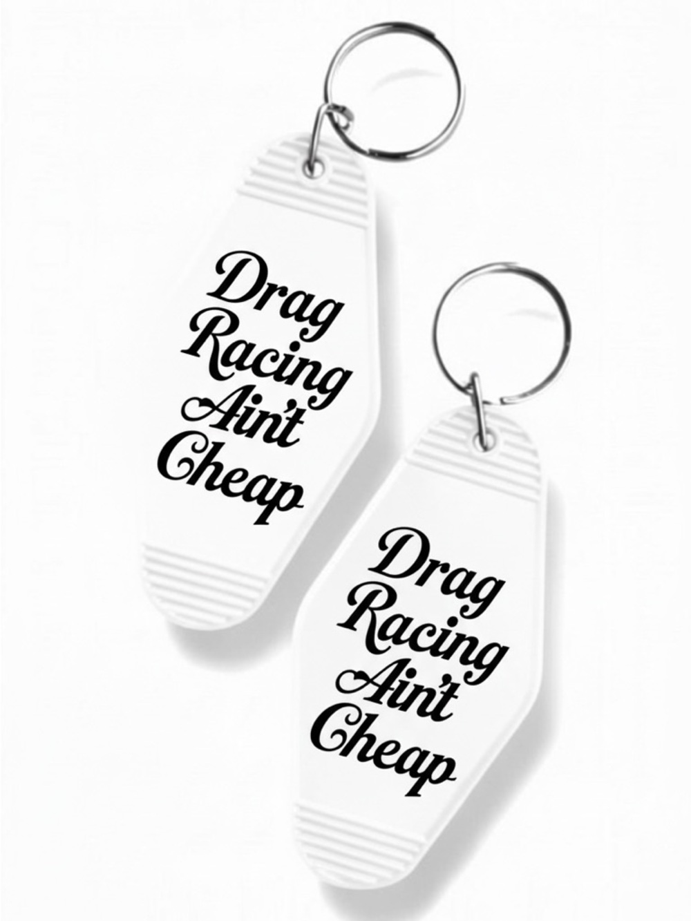 WHITE // Drag Racing Ain't Cheap Keychain // CHOOSE YOUR FONT COLOUR
